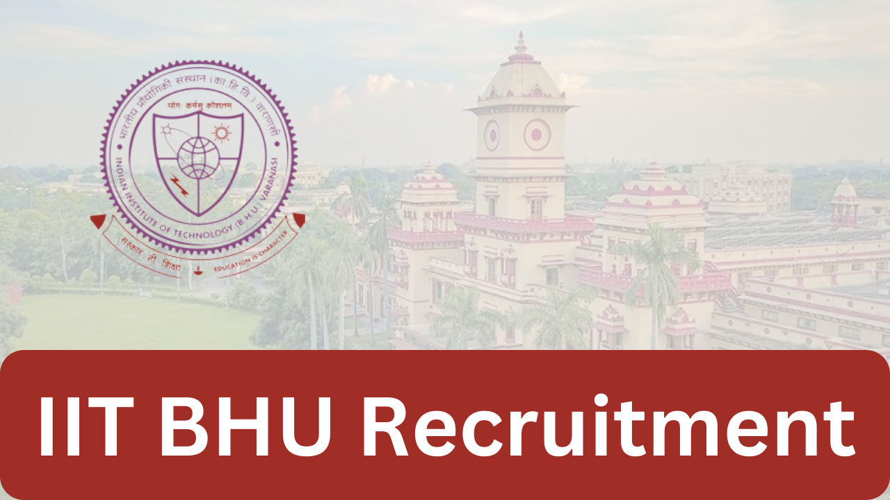 IIT BHU Recruitment 2024 Apply Online Latest Jobs Notification